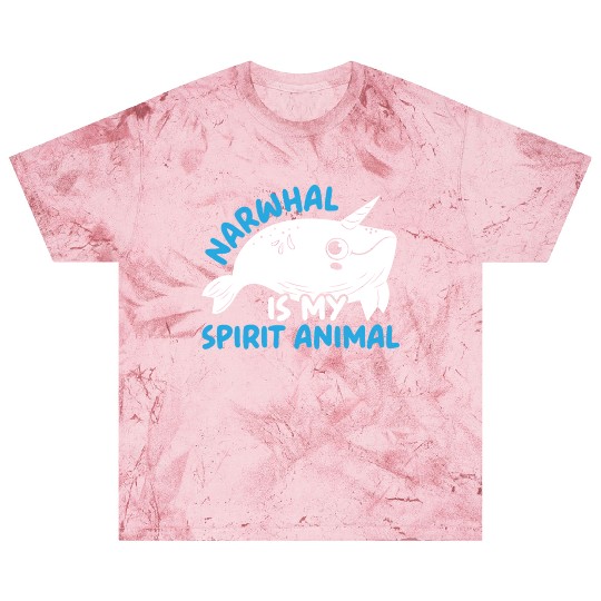 Narwhal Is My Spirit Animal Unicorn Of The Sea Blast T Shirts