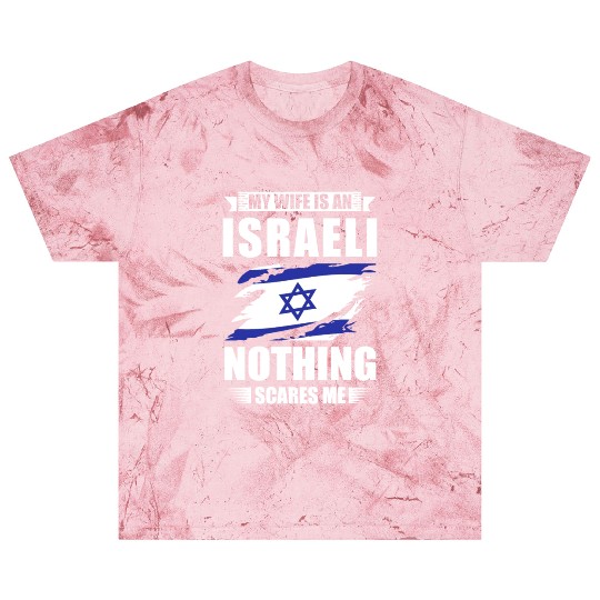My Wife Is An Israeli Nothing Scares Me Israel Blast T Shirts