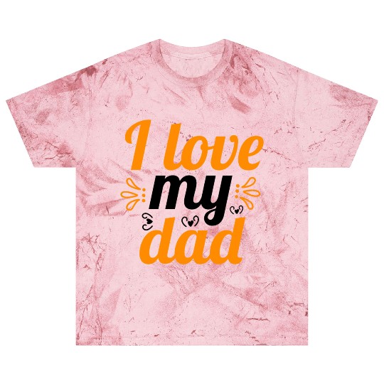 I Love my DAD ! Blast T Shirts