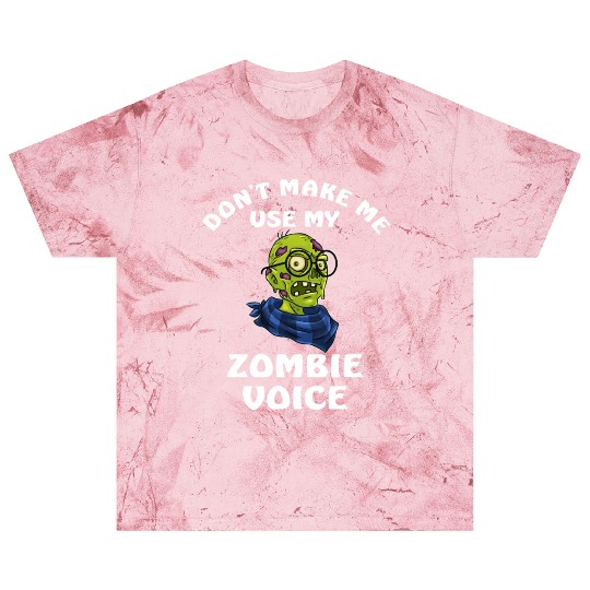 Dont Make Me Use My Zombie Voice Blast T Shirts