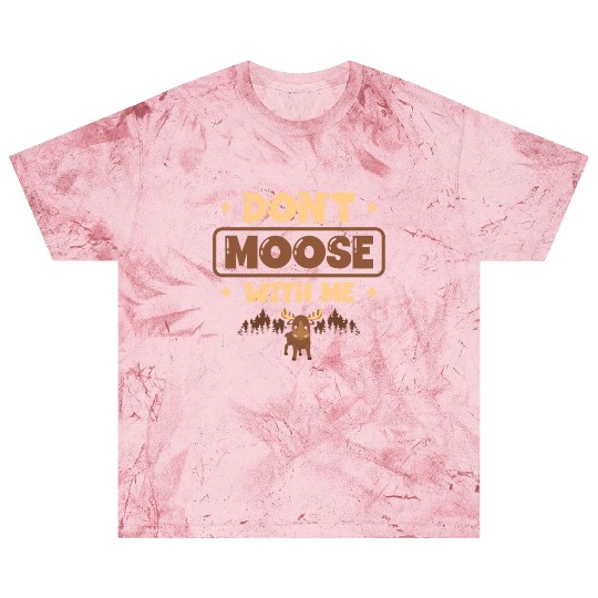 Don't Moose With Me Wildlife Animal Alces Deer Blast T Shirts