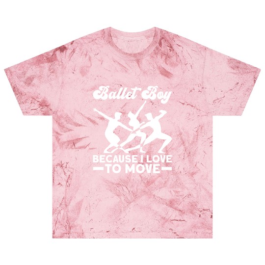 Ballet Boy Because I Love To Move - Ballet Dancer Blast T Shirts