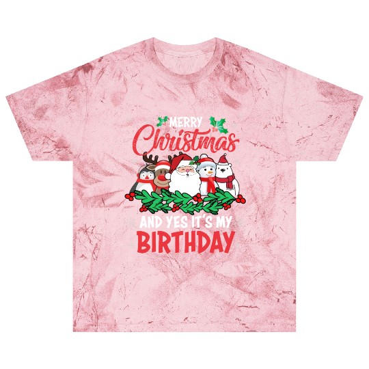 Merry Christmas And Yes Its My Birthday Blast T Shirts