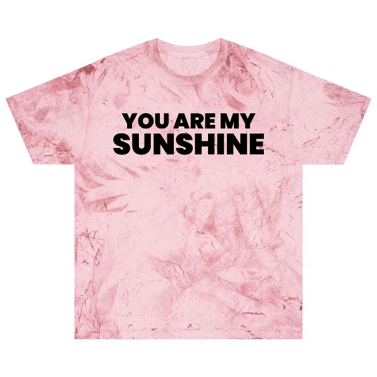 You Are My Sunshine Blast T Shirts