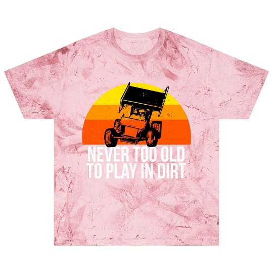 Sprint Car Racing Never Old Play Dirt Track Race F Blast T Shirts
