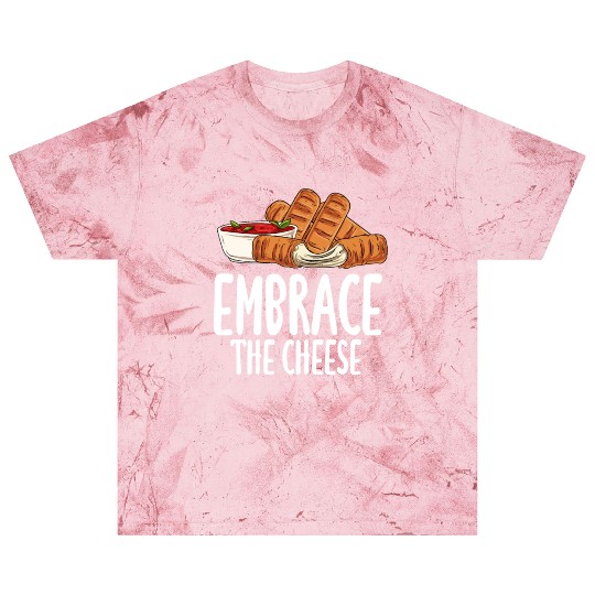 Embrace The Cheese Blast T Shirts
