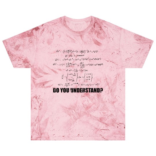Science do you understand scientist physics Blast T Shirts