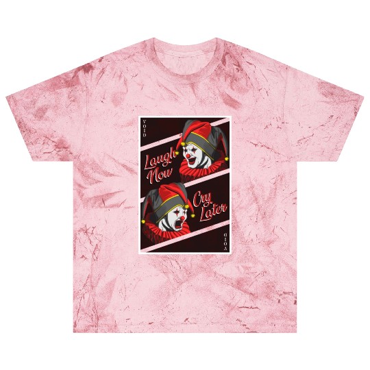 Laugh Now, Cry Later Blast T Shirts