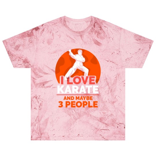 I love Karate and maybe 3 people Blast T Shirts
