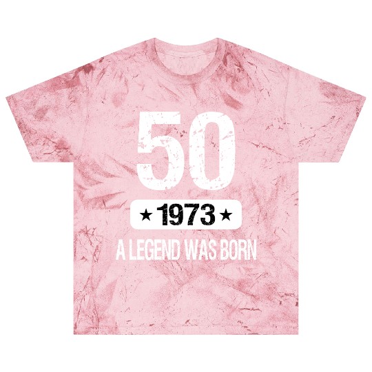 50th Birthday 1973 A Legend Was Born Blast T Shirts
