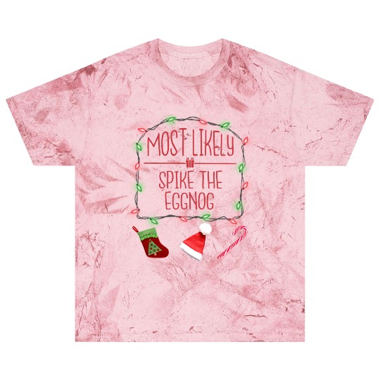 Most Likely To Spike The Eggnog Funny Christmas Blast T Shirts