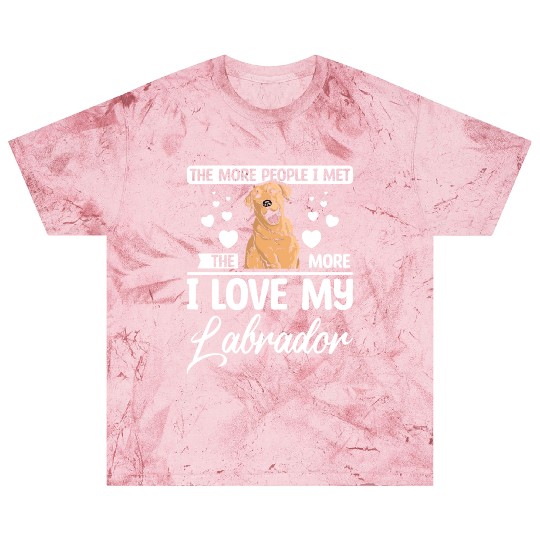 The more people I met the more I love my labrador Blast T Shirts