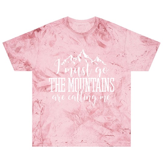I must go the mountains are calling me Blast T Shirts