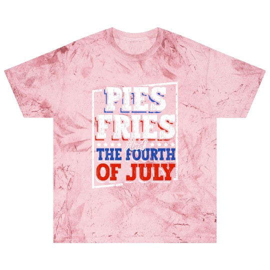Pies Fries And The Fourth of July Independence Blast T Shirts