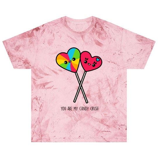 You Are My Candy Crush Blast T Shirts