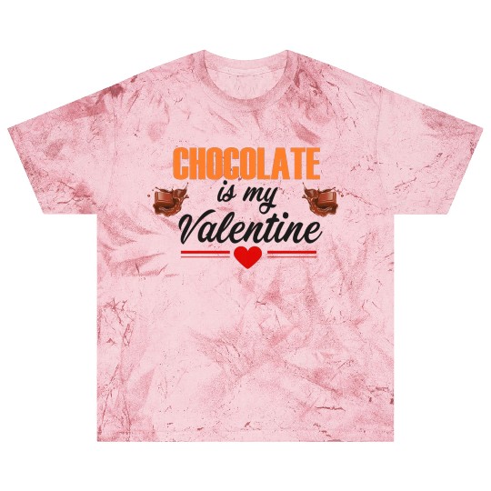 chocolate is my valentines Blast T Shirts