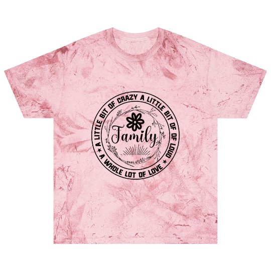 Family Reunion A Little Bit Of Crazy Blast T Shirts