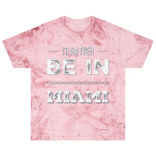 I love Miami. I'd rather be in Miami Florida Tour Blast T Shirts