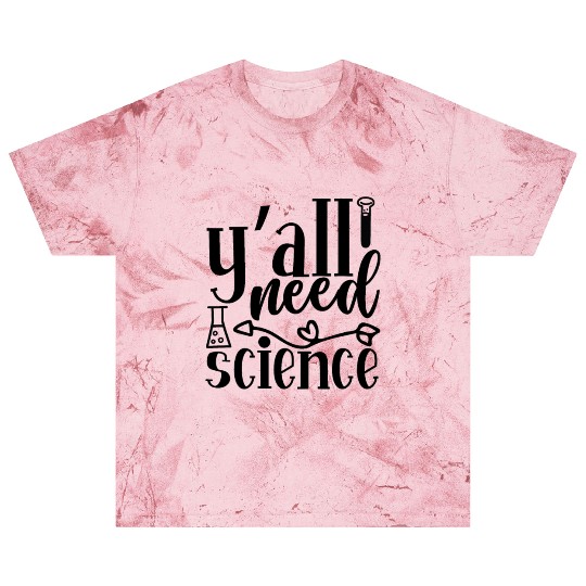 All Need Is Science Nerd Geek Teacher Student Gift Blast T Shirts