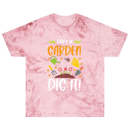 Life's A Garden Dig It Funny Gardening Pun Blast T Shirts