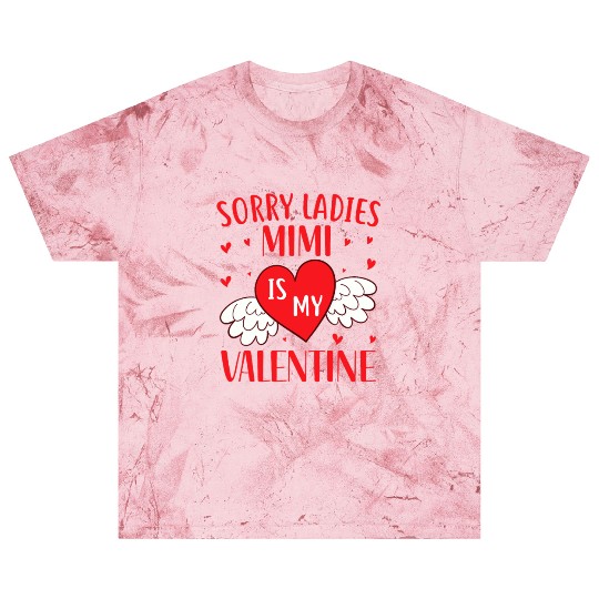 Sorry Ladies Mimi is my Valentine,Valentine Day Blast T Shirts