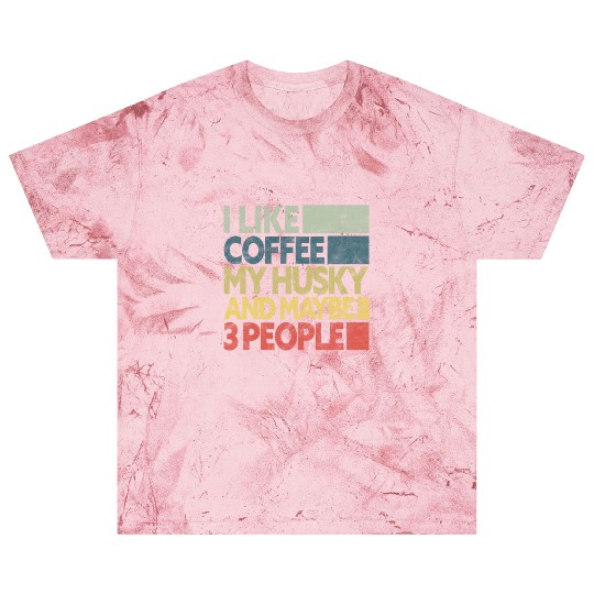 I Like Coffee My Husky And Maybe 3 People Vintage Blast T Shirts