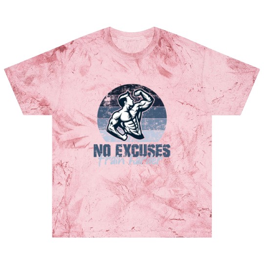 NO EXCUSES, TRAIN HARDER AT THE GYM Blast T Shirts
