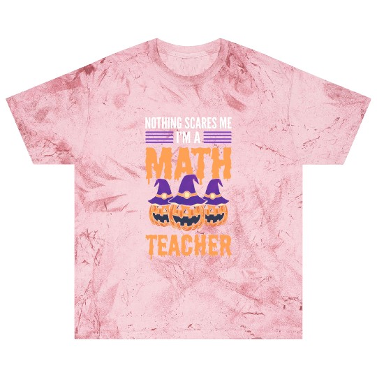 Nothing Scares Me I'm A Math Teacher Halloween Blast T Shirts