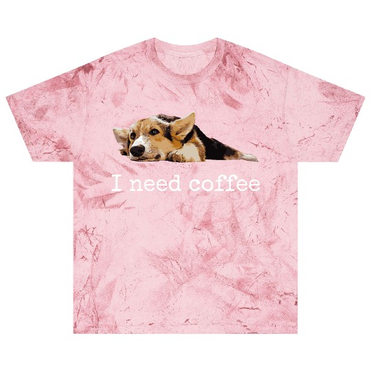 I Need Coffee Cute Corgi Mom Dad Dog Lover Blast T Shirts