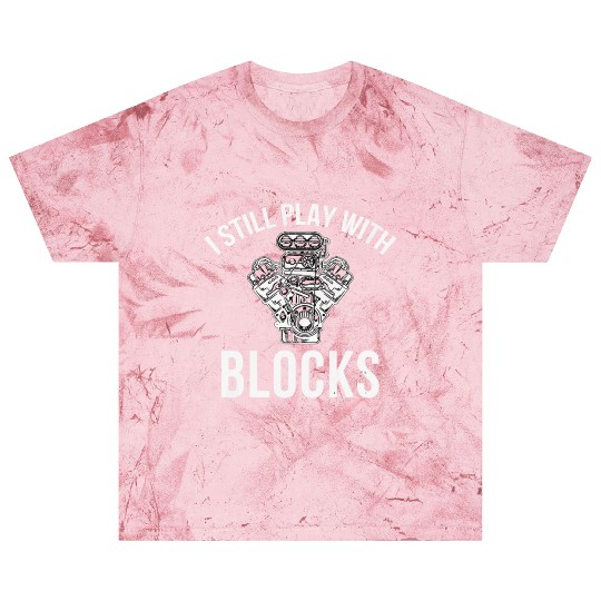 I Still Play with Blocks Engine Drag Racing Men Me Blast T Shirts