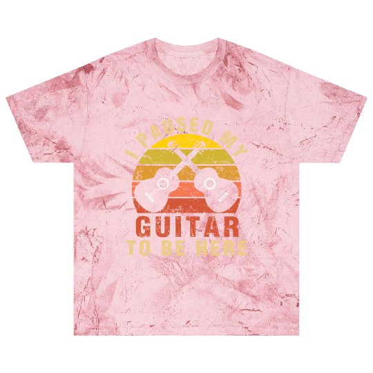 I Paused My Guitar To Be Here Guitar Player Gifts Blast T Shirts