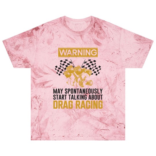 Drag Racing Race Car Warning May Blast T Shirts