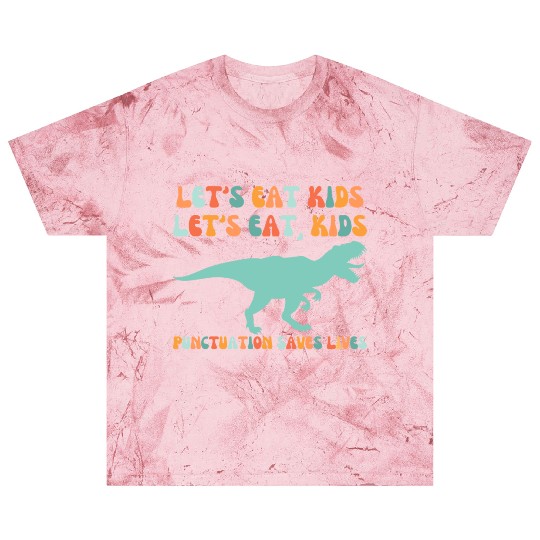Let's Eat Kids Punctuation Saves Lives Blast T Shirts