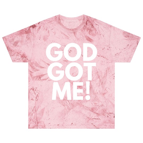 God Got Me, Christian, Quote Blast T Shirts