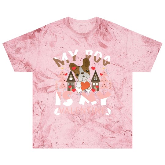 My Dog Is My Valentine Blast T Shirts