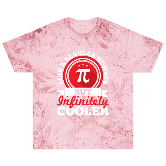 Like A Regular Number But Infinitely Cooler Pi Day Blast T Shirts