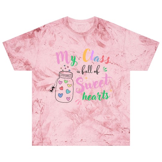 My Class Is Full Of Sweethearts, Teacher Blast T Shirts