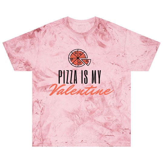 Pizza Is My Valentine573 Blast T Shirts