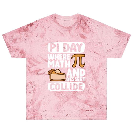 Pi Day Where Math And Dessert Collide - Funny Pi Blast T Shirts