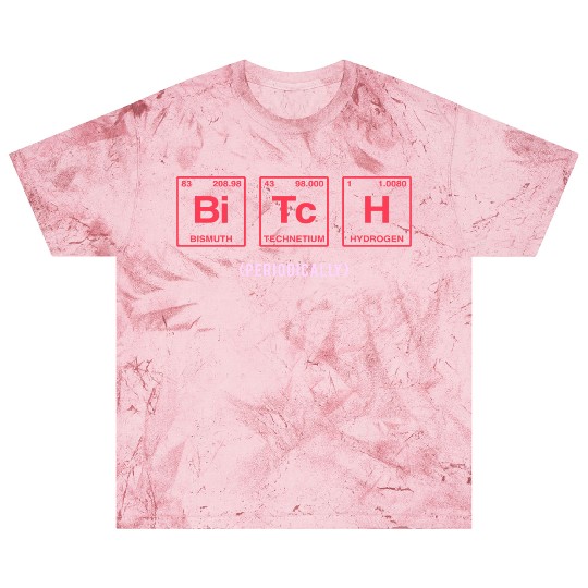 BITCH - written in elements of the periodic table Blast T Shirts