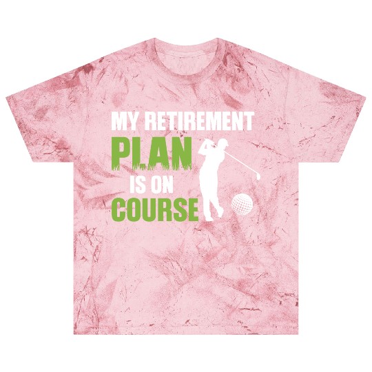My Retirement Plan Is On Course Golfing Blast T Shirts