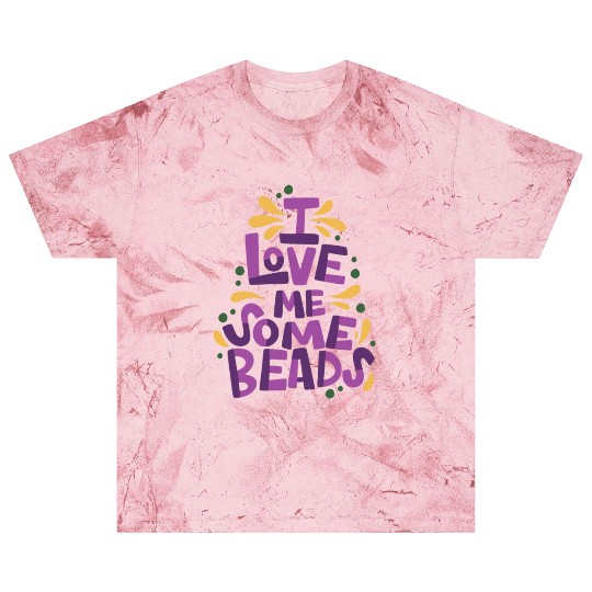 I Love Me Some Beads Blast T Shirts