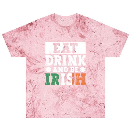 Eat Drink And Be Irish - St Patricks Day Irish Blast T Shirts