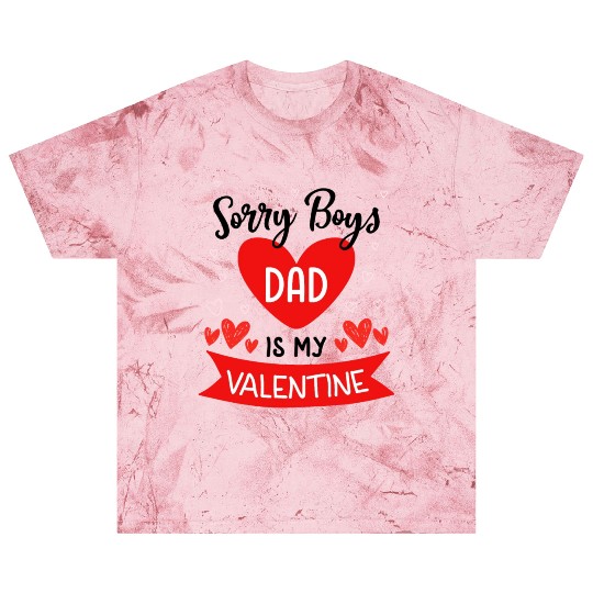 Sorry Boys My Dad Is My Valentine Dad to Daughter Blast T Shirts