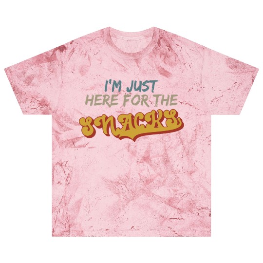 I m Just Here For The Snacks For Snack Lover Blast T Shirts