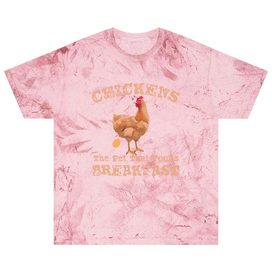 Chickens the Pet that Poops Breakfast Farmer Blast T Shirts