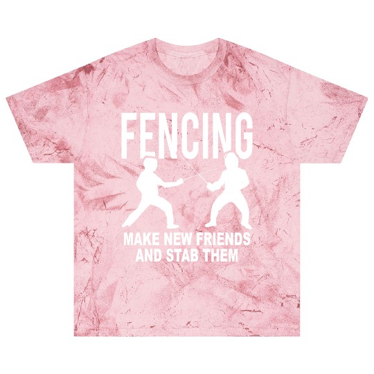 Fencing Make New Friends And Stab Them Blast T Shirts