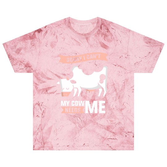 Sorry I Can't My Cow Needs Me Farm Animals Cows Blast T Shirts