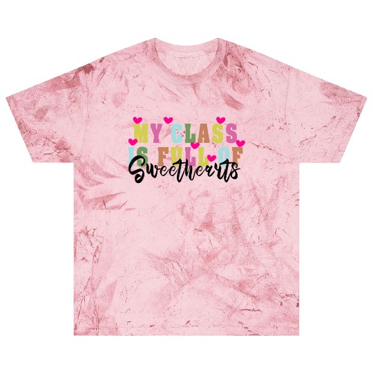 My Class Is Full Of Sweethearts Blast T Shirts