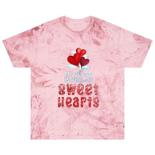 My Class Is Full Of Sweethearts Blast T Shirts
